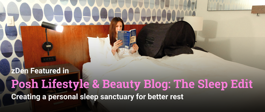 zDen featured in The Sleep Edit on Posh Lifestyle & Beauty Blog as a light blocking sleep solution for better rest.